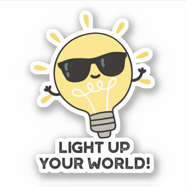 Light Up YOur World Funny Positive Bulb Pun (Front)