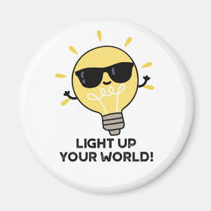 Light Up YOur World Funny Positive Bulb Pun Magnet