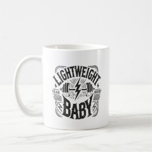 Light Weight Baby - Bodybuilding Gym Motivational Coffee Mug