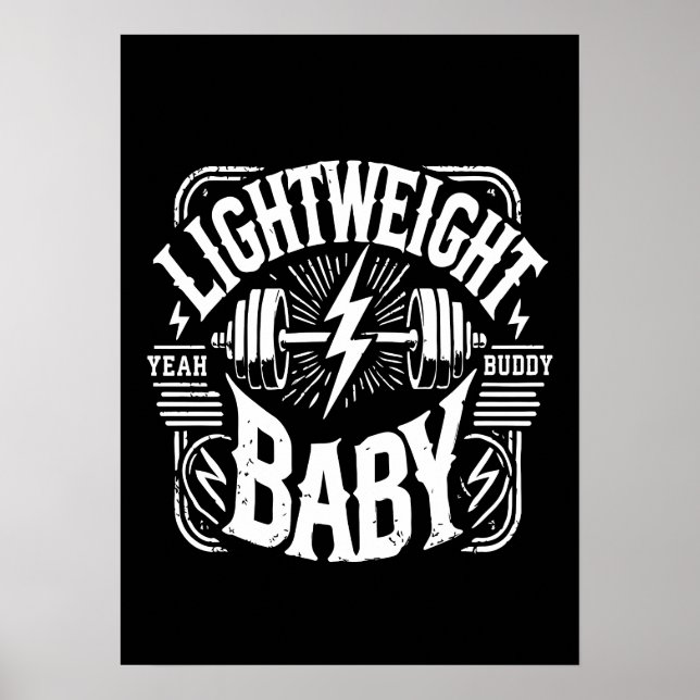 Light Weight Baby - Bodybuilding Gym Motivational Poster (Front)