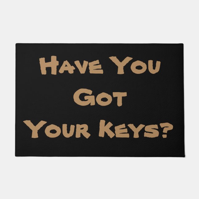 lighthearted fun key reminder slogan  doormat (Front)
