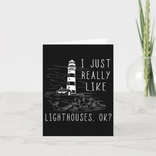 Lighthouse I Just Really Like Lighthouses Seaside Card