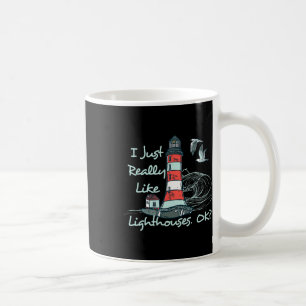 Lighthouse I Just Really Like Lighthouses Seaside Coffee Mug