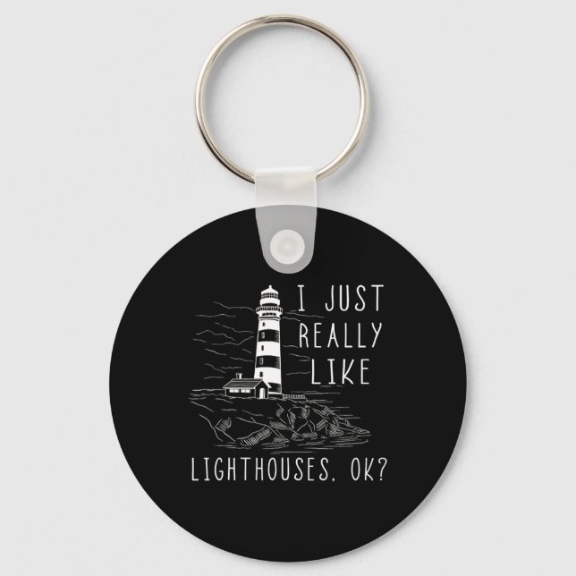 Lighthouse I Just Really Like Lighthouses Seaside  Key Ring (Front)