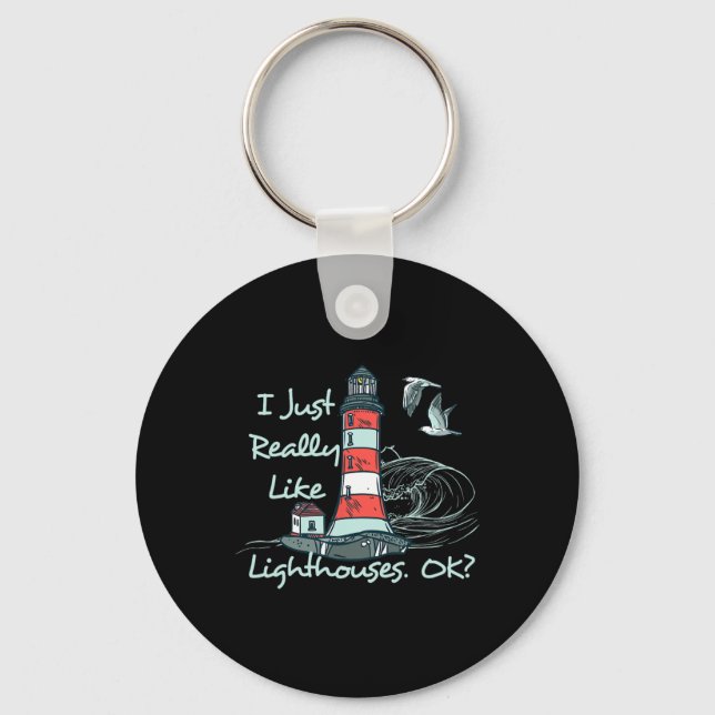 Lighthouse I Just Really Like Lighthouses Seaside  Key Ring (Front)