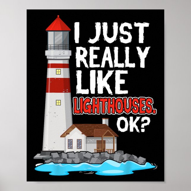 Lighthouse I Just Really Like Lighthouses Seaside  Poster (Front)