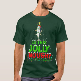 Lighting Is This Jolly Enough Bluefin Tuna Christm T-Shirt