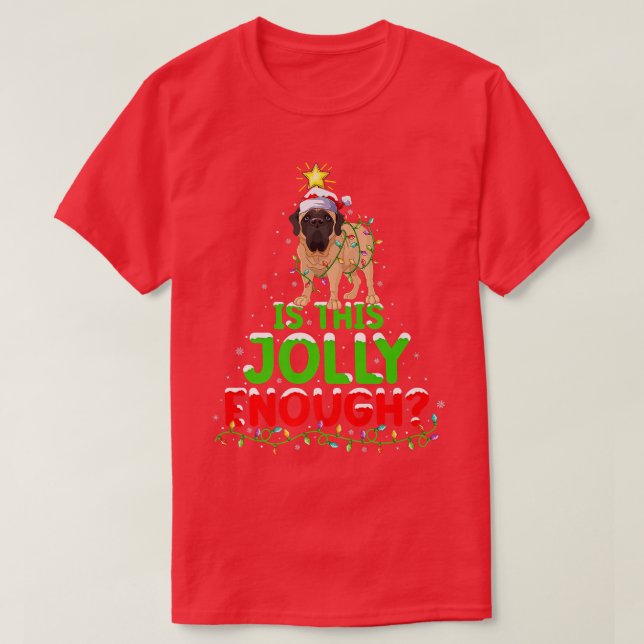 Lighting Is This Jolly Enough English Mastiff Chri T-Shirt (Design Front)