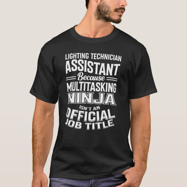 Lighting Technician Assistant Funny Multitasking N T-Shirt (Front)