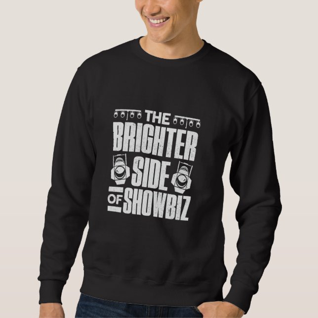Lighting Technician Light Guy Lighting Tech Theatr Sweatshirt (Front)