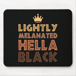 Lightly Melanated Hella Black Afro Queen African A Mouse Pad
