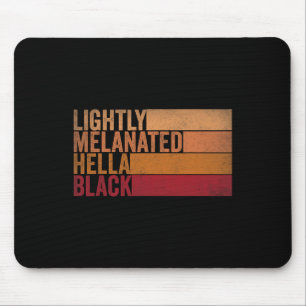 Lightly Melanated Hella Black Groovy Black History Mouse Pad