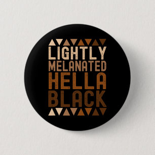 Lightly Melanated Hella Black History Melanin Afri 6 Cm Round Badge