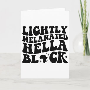 Lightly Melanated Hella Black History Melanin Afri Card
