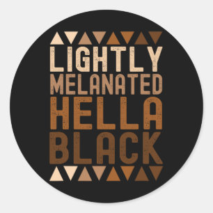 Lightly Melanated Hella Black History Melanin Afri Classic Round Sticker