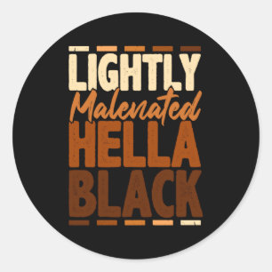 Lightly Melanated Hella Black History Melanin Afri Classic Round Sticker