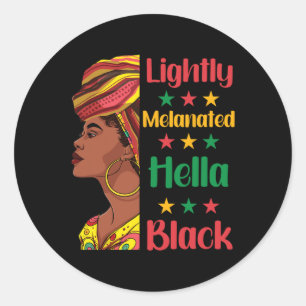 Lightly Melanated Hella Black History Melanin Afri Classic Round Sticker