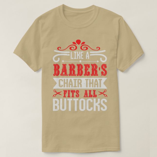 Like a barberx27s chair T-Shirt (Design Front)