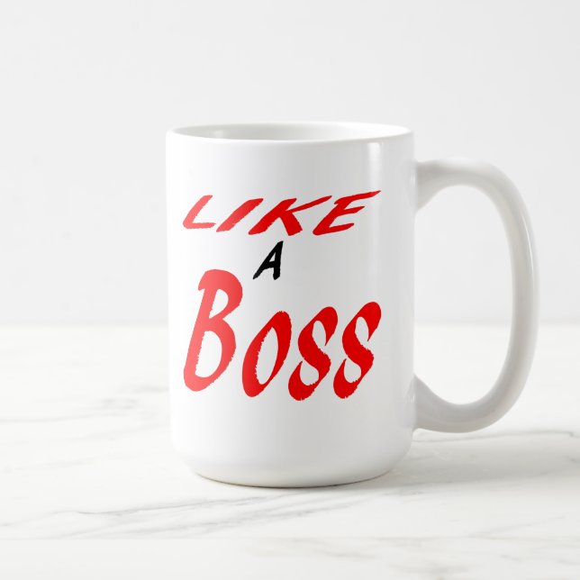 Like a boss. coffee mug (Right)