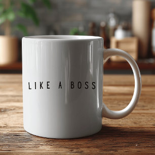 Like a Boss funny Coffee Mug