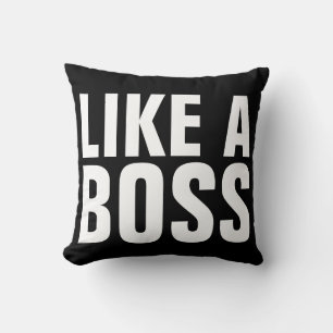 LIKE A BOSS funny Pillows