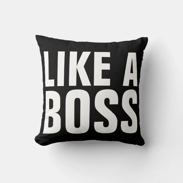 LIKE A BOSS funny Pillows (Front)