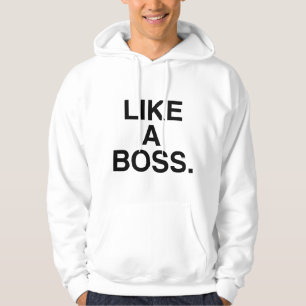 Like A Boss hoodie