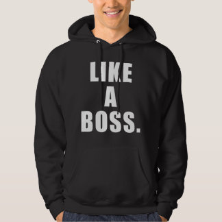 Like A Boss Hoodie