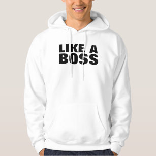 LIKE A BOSS hoodies and T-shirts