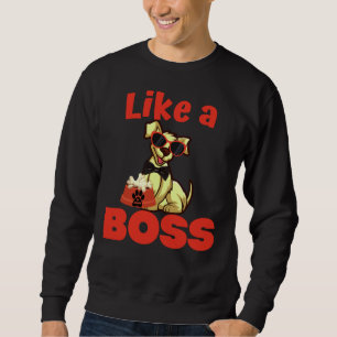 Like A Boss Labrador Retriever Sweatshirt