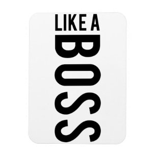 LIKE a BOSS Magnet