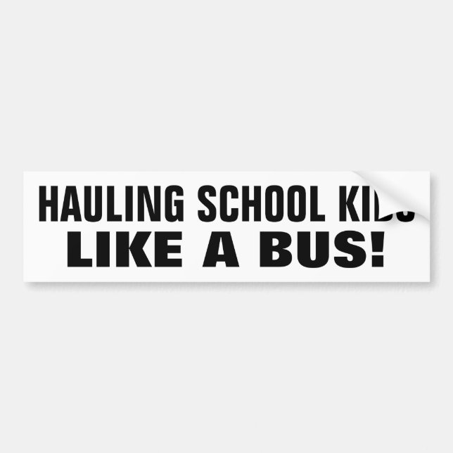 Like a Boss or Bus? Yes! Bumper Sticker (Front)