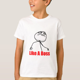 Like a Boss T-Shirt