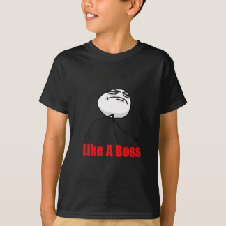 Like a Boss T-Shirt