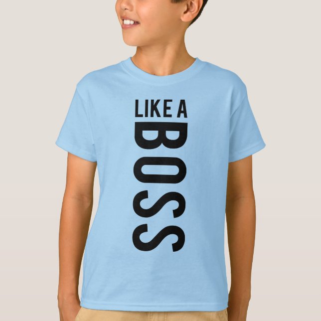 LIKE a BOSS T-Shirt (Front)
