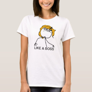 Like A Boss T-Shirt