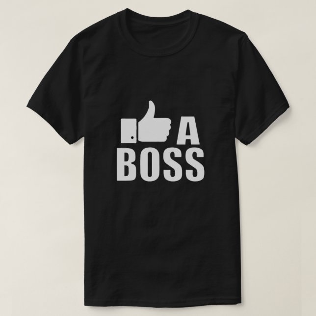 Like A Boss T-Shirt (Design Front)