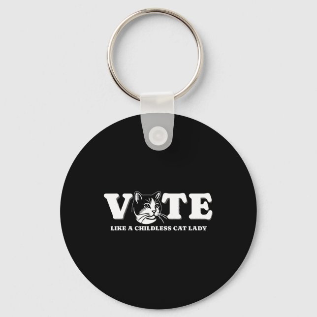 Like A Childless Cat Lady Funny Voting Kamala Elec Key Ring (Front)