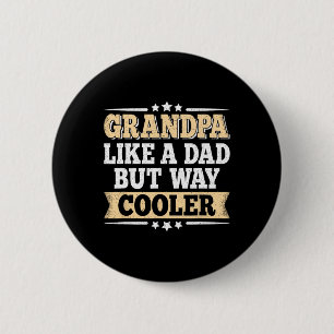 Like A Dad But Way Cooler Grandfather Fathers Day 6 Cm Round Badge