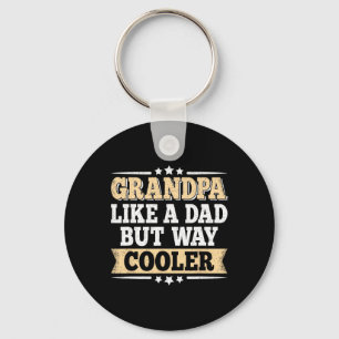 Like A Dad But Way Cooler Grandfather Fathers Day Key Ring