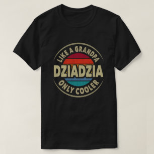  Like a Dziadzia Only Cooler Vintage Retro Grandpa T-Shirt
