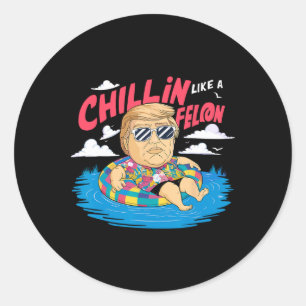 Like A Felon Donald Trump In A Beach Election Classic Round Sticker
