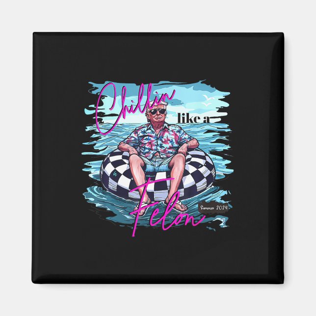 Like A Felon Funny Trump Summer 2024 6  Magnet (Front)