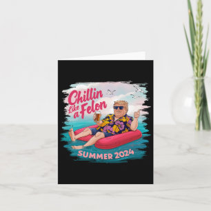 Like A Felon Trump Summer 2024 Beach Card