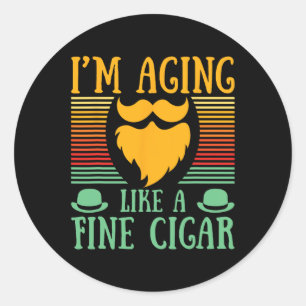 Like A Fine Cigar Fathers Day Cigar Smoker Parents Classic Round Sticker