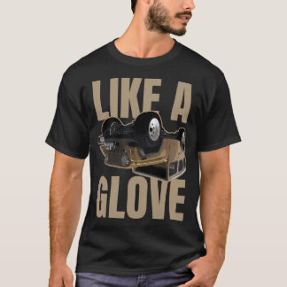 Like A Glove Quote T-Shirt