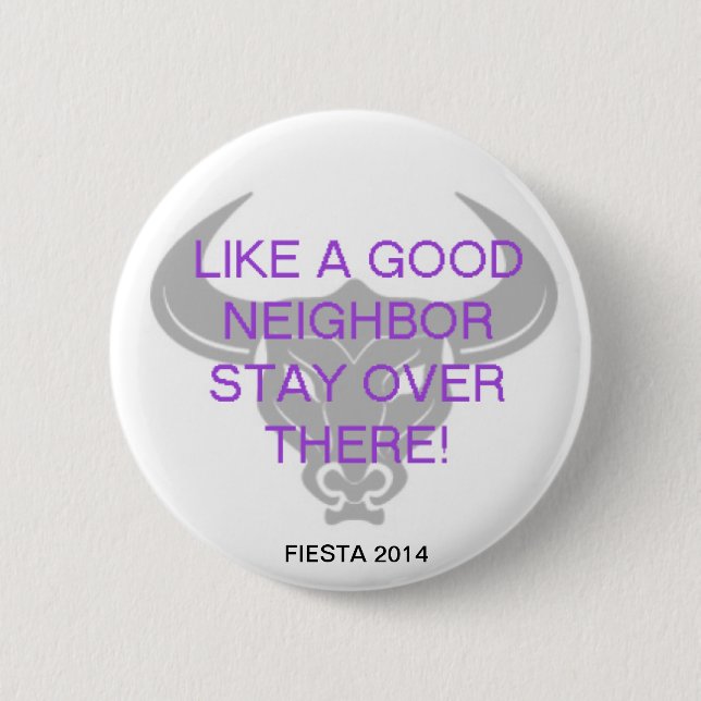 LIKE A GOOD NEIGHBOR 6 CM ROUND BADGE (Front)