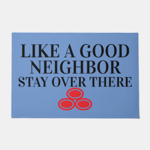 "Like A Good Neighbour" Funny Rude Door Mat