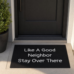Like A Good Neighbour Stay Over There Funny Doormat