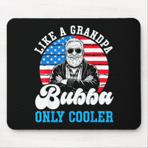 Like a grandpa bubba only cooler american flag mouse pad